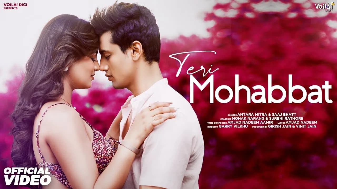 TERI MOHABBAT: Video | Mohak Narang & Surbhi Rathore | Antara Mitra, Saaj Bhatt | Amjad Nadeem Aamir
