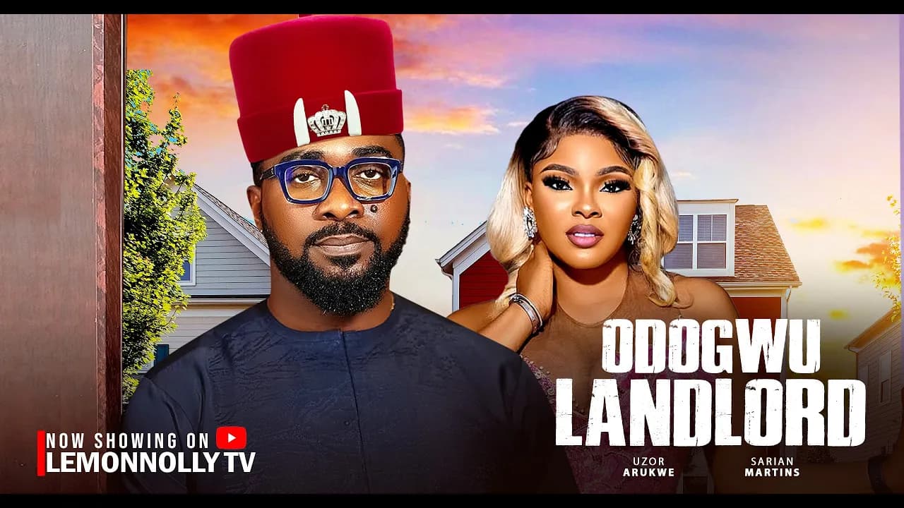 Odogwu Landlord - Uzor Arukwe, Sarian Martin (Latest Nollywood Movie 2025)