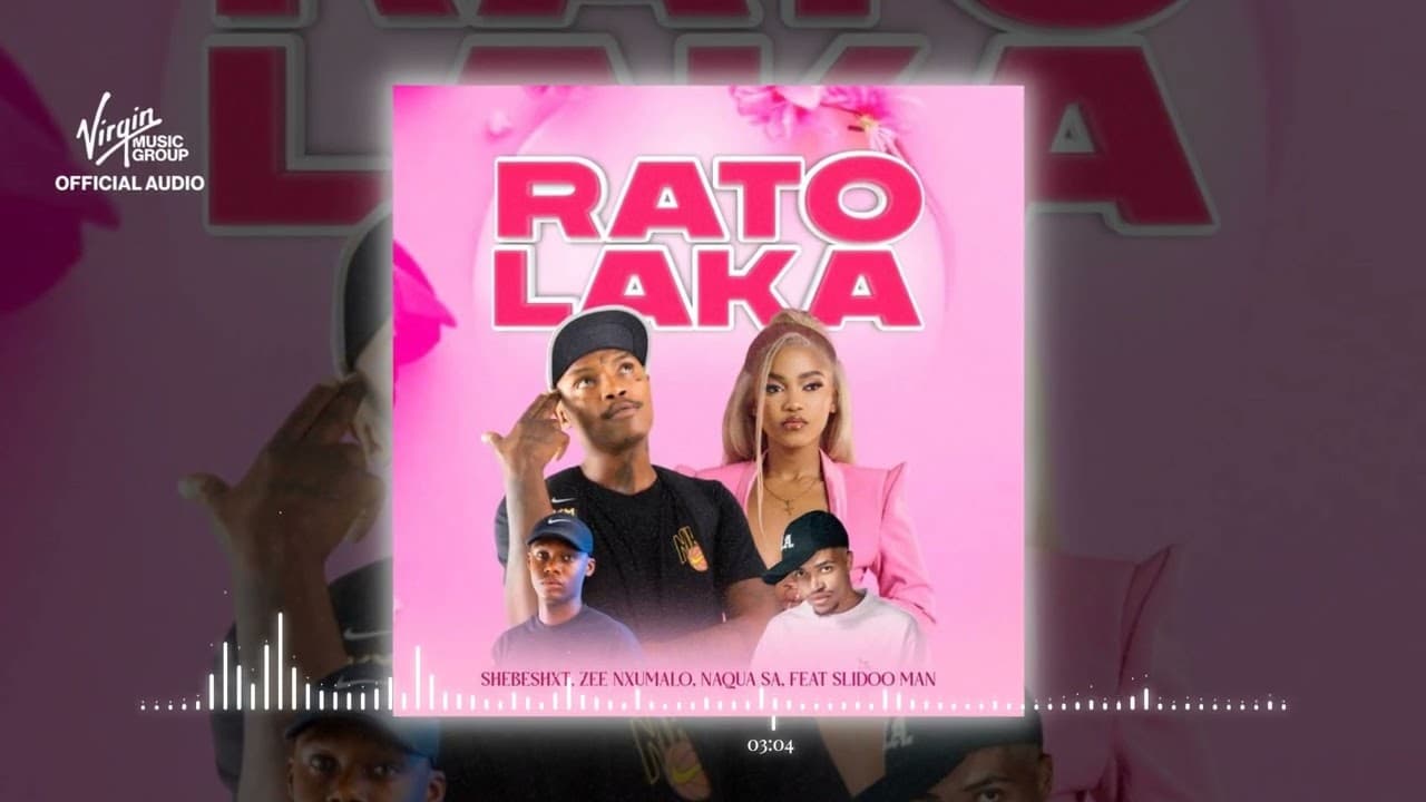 Shebeshxt, Naqua SA, Zee Nxumalo   Rato Laka feat  Slidoo Man